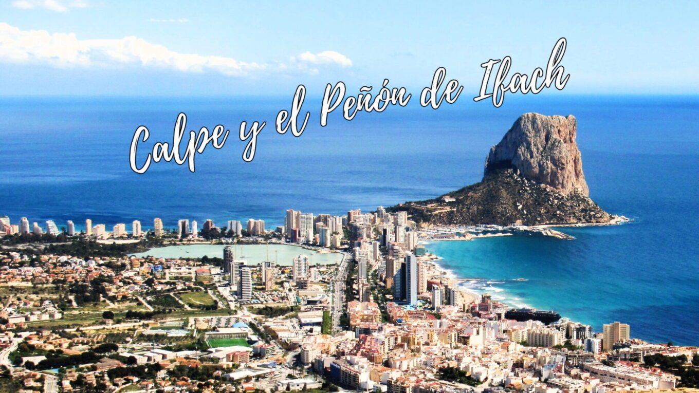 Que ver en Calpe y Peñon de Ifach